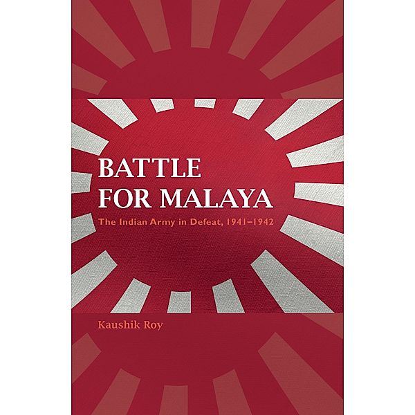 Battle for Malaya, Kaushik Roy