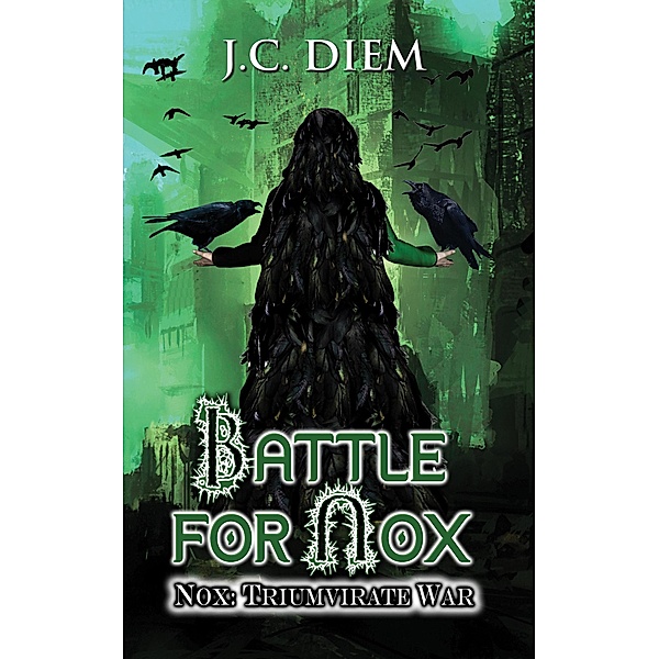 Battle for Nox (Nox: Triumvirate War, #1) / Nox: Triumvirate War, J. C. Diem