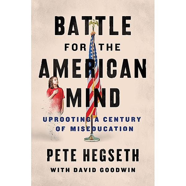 Battle for the American Mind, Pete Hegseth, David Goodwin