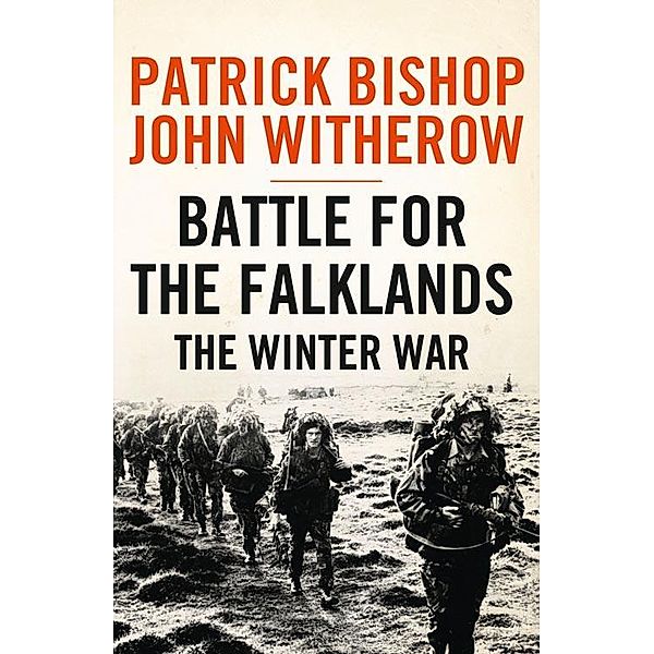 Battle for the Falklands: The Winter War, Patrick Bishop, John Witherow