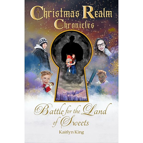 Battle for the Land of Sweets (Christmas Realm Chronicles, #1) / Christmas Realm Chronicles, Kaitlyn King