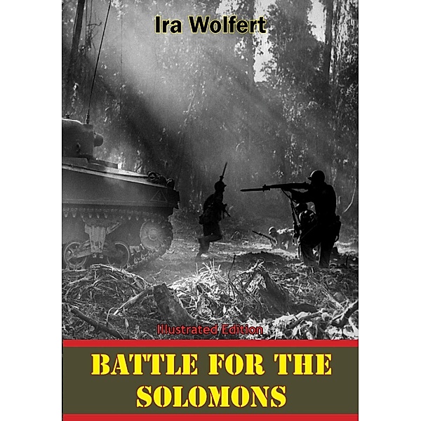 Battle For The Solomons [Illustrated Edition] / Verdun Press, Ira Wolfert