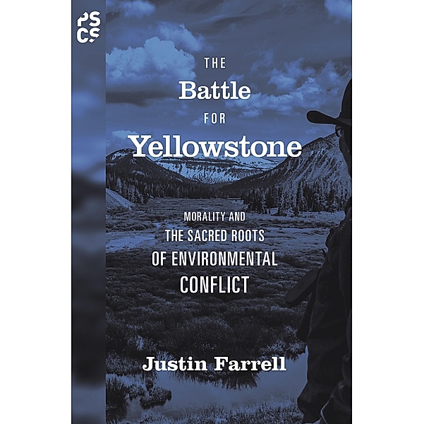 Battle for Yellowstone / Princeton Studies in Cultural Sociology, Justin Farrell