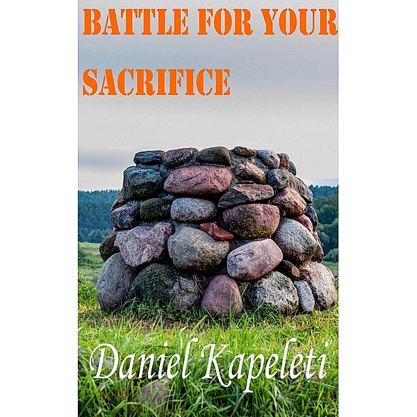 Battle For Your Sacrifice, Daniel Kapeleti