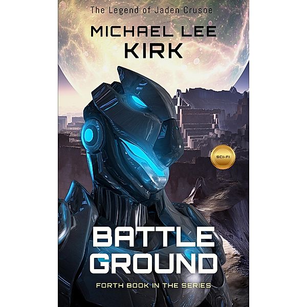 Battle Ground: Jaden Crusoe Book 4 / Michael Kirk, Michael Kirk