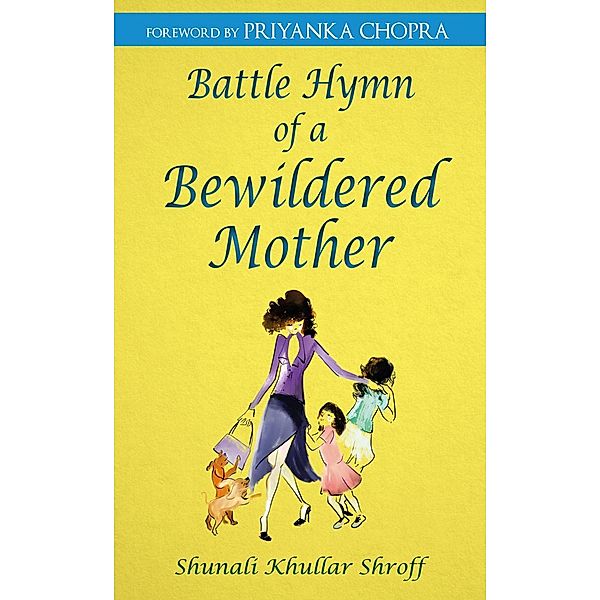 Battle Hymn of a Bewildered Mother / Hay House India, Shunali Khullar Shroff