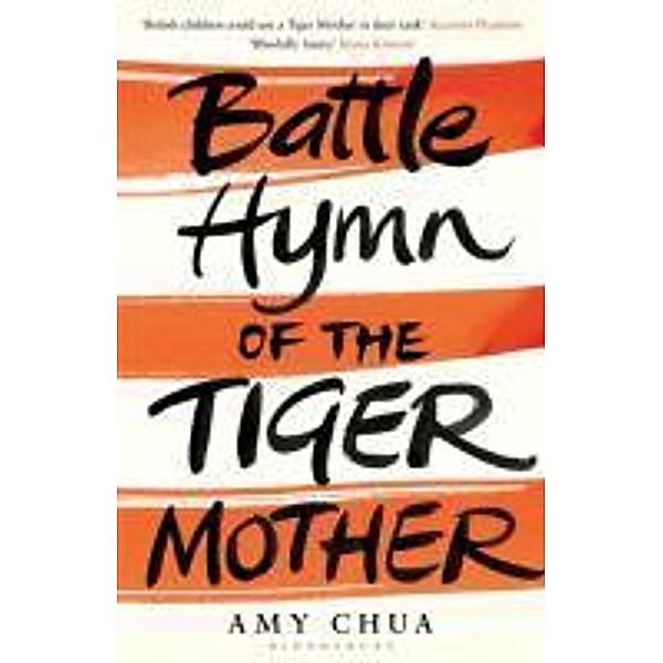 Battle Hymn of the Tiger Mother, Amy Chua