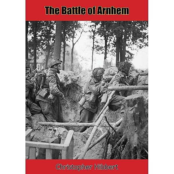 Battle of Arnhem, Christopher Hibbert
