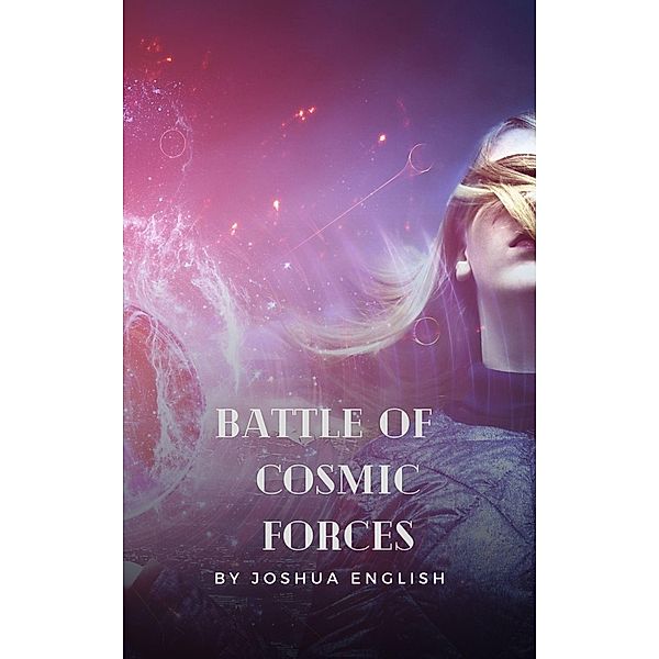 Battle of Cosmic Forces, Joshua English