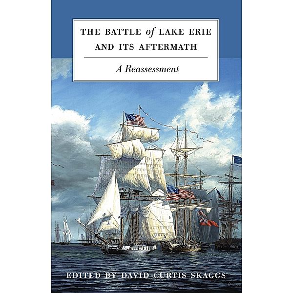 Battle of Lake Erie and Its Aftermath, David Curtis Skaggs