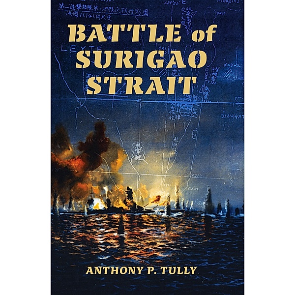 Battle of Surigao Strait / Twentieth-Century Battles, Anthony P. Tully