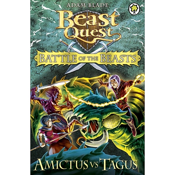 Battle of the Beasts: Amictus vs Tagus / Beast Quest Bd.2, Adam Blade