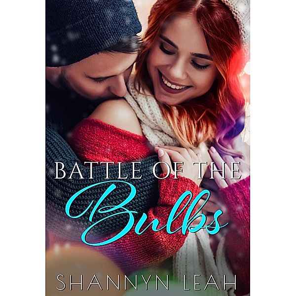 Battle of the Bulbs (Holidays in Willow Valley, #1) / Holidays in Willow Valley, Shannyn Leah