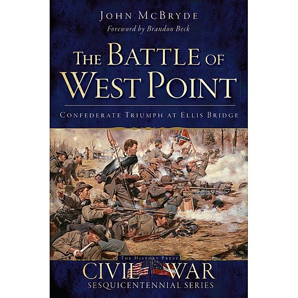 Battle of West Point: Confederate Triumph at Ellis Bridge, John McBryde