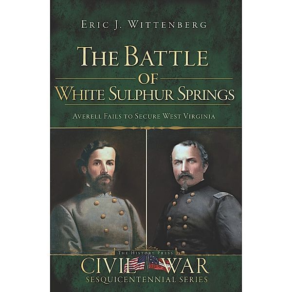 Battle of White Sulphur Springs, The, Eric J. Wittenberg