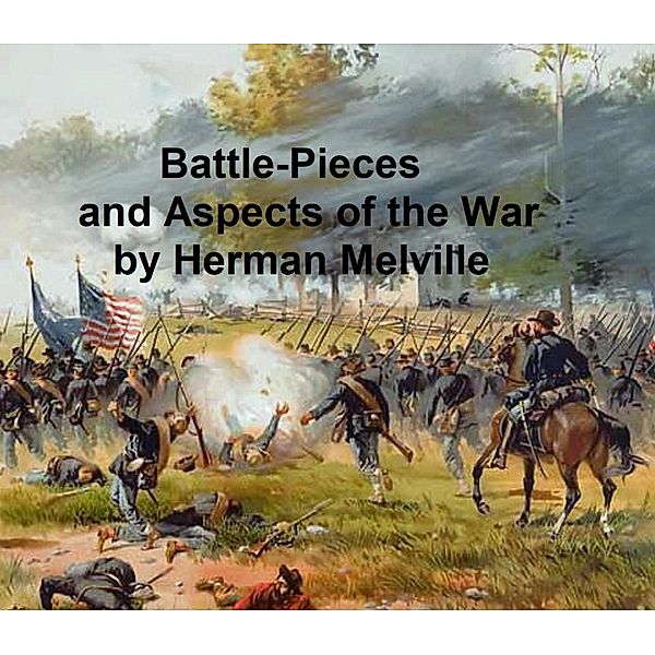 Battle-Pieces and Aspects of the War, Herman Melville