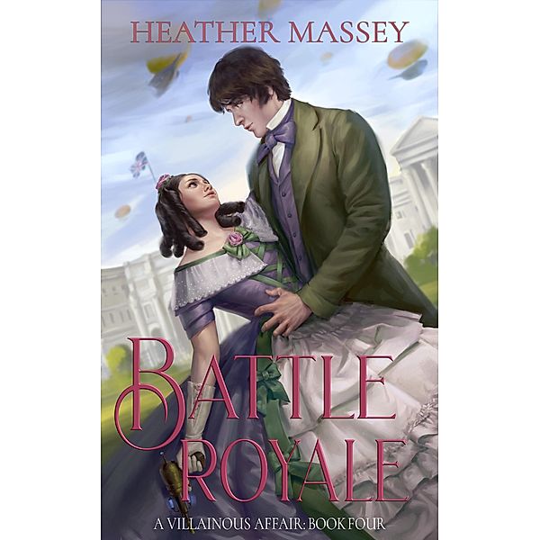 Battle Royale (A Villainous Affair, #4) / A Villainous Affair, Heather Massey