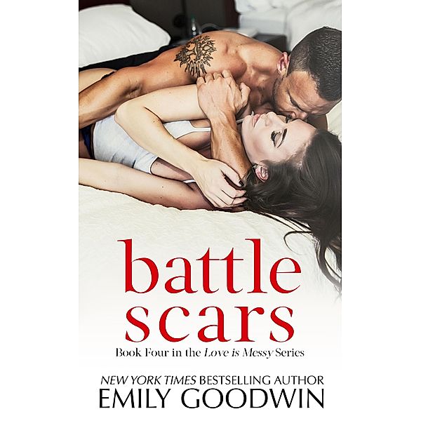 Battle Scars (Love is Messy, #4) / Love is Messy, Emily Goodwin