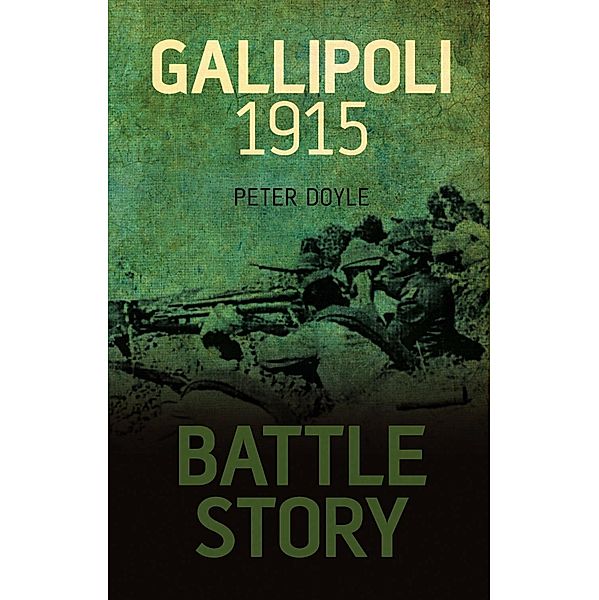 Battle Story: Gallipoli 1915, Peter Doyle
