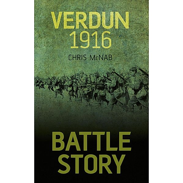 Battle Story: Verdun 1916, Chris Mcnab