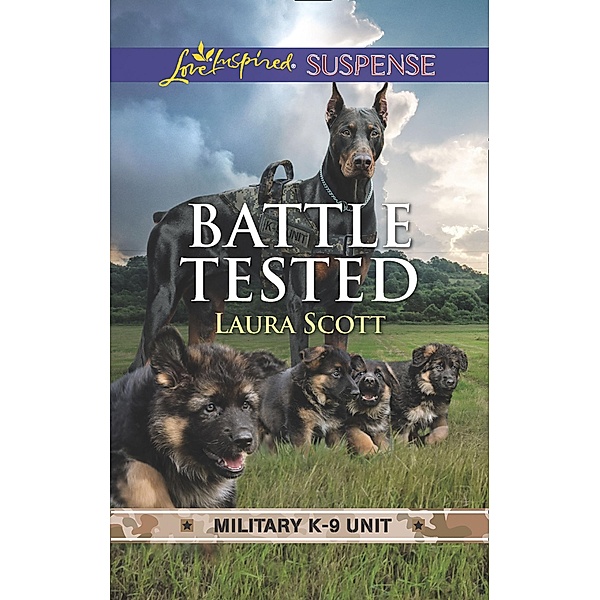 Battle Tested (Military K-9 Unit, Book 7) (Mills & Boon Love Inspired Suspense), Laura Scott