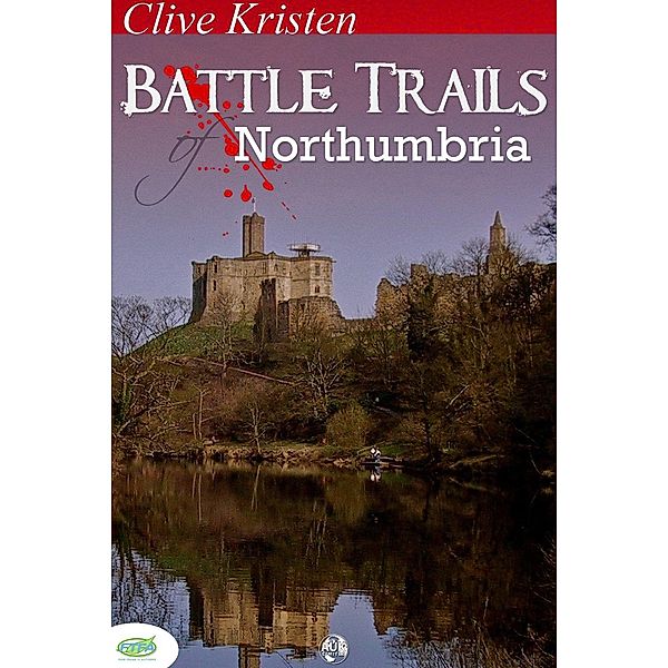 Battle Trails of Northumbria / Andrews UK, Clive Kristen