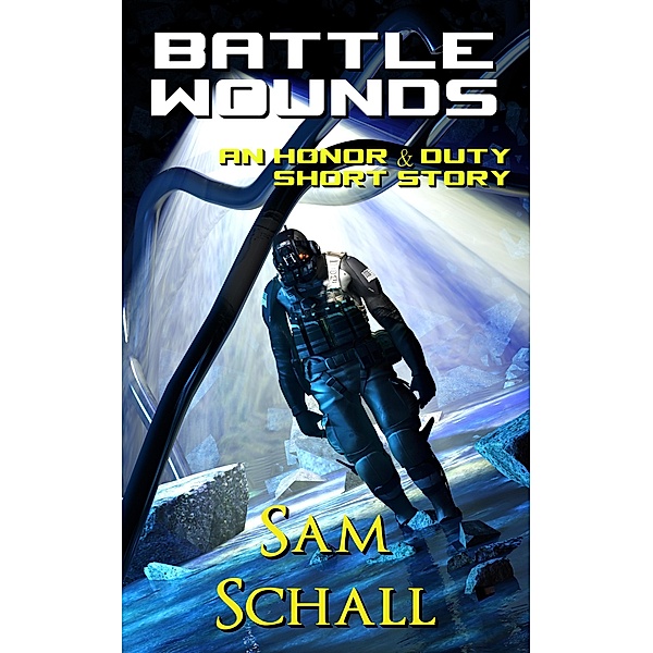Battle Wounds (Honor & Duty) / Honor & Duty, Sam Schall, Amanda Green