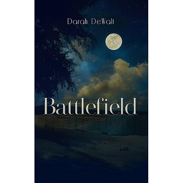 Battlefield / Austin Macauley Publishers LLC, Darah Dewalt