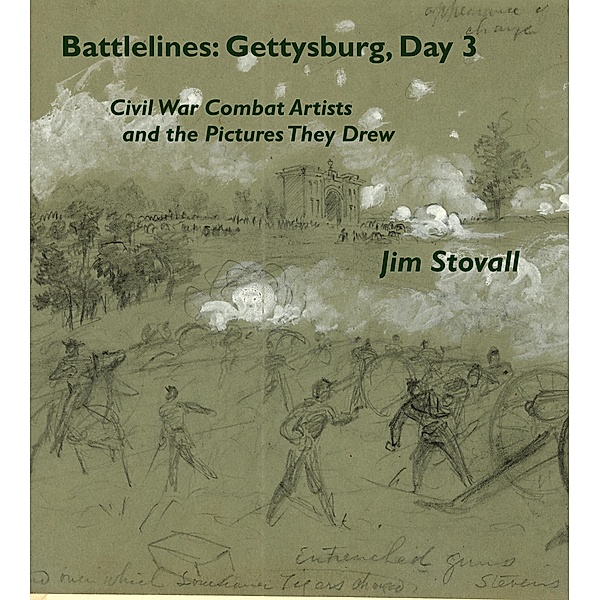 Battlelines: Gettysburg, Day 3 (Civil War Combat Artists and the Pictures They Drew, #4) / Civil War Combat Artists and the Pictures They Drew, Jim Stovall