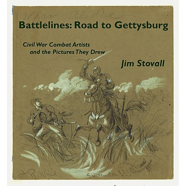 Battlelines: Road to Gettysburg (Civil War Combat Artists and the Pictures They Drew, #1) / Civil War Combat Artists and the Pictures They Drew, Jim Stovall