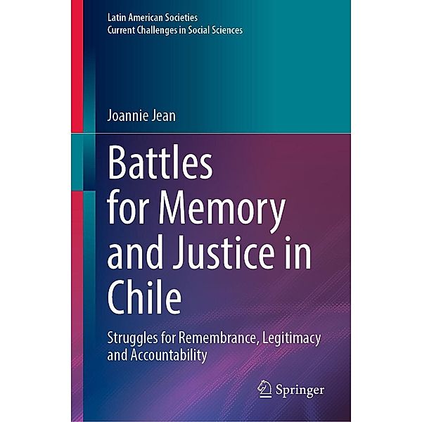 Battles for Memory and Justice in Chile / Latin American Societies, Joannie Jean