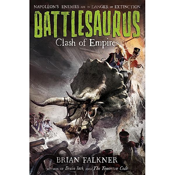 Battlesaurus: Clash of Empires / Battlesaurus Bd.2, Brian Falkner