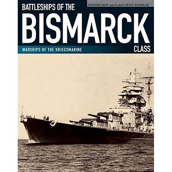 Battleships of the Bismarck Class, Gerhard Koop