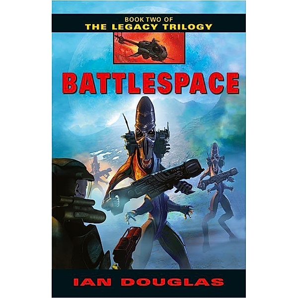 Battlespace / The Legacy Trilogy Bd.2, Ian Douglas