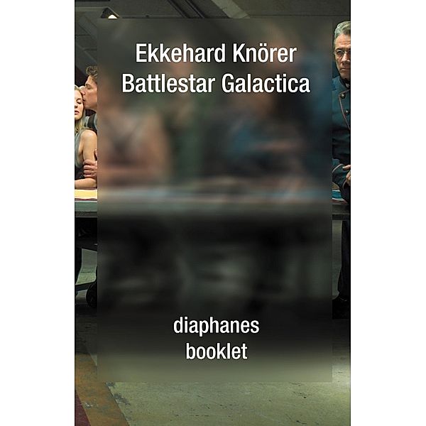 Battlestar Galactica / booklet, Ekkehard Knörer