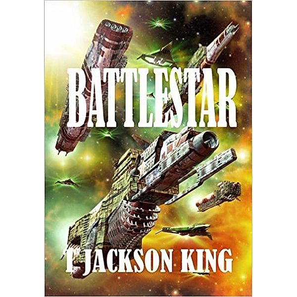 Battlestar (StarFight Series, #1) / StarFight Series, T. Jackson King