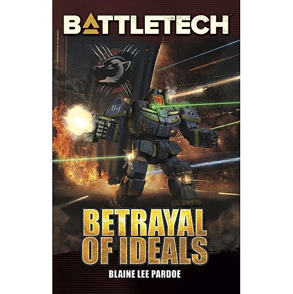BattleTech: Betrayal of Ideals / BattleTech, Blaine Lee Pardoe