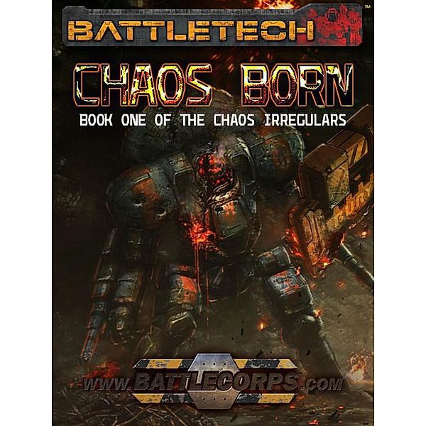 BattleTech: Chaos Born (The Chaos Irregulars, Book 1), Kevin Killiany