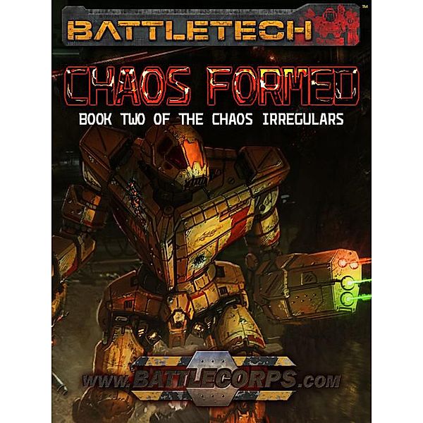 BattleTech: Chaos Formed (Chaos Irregulars, Book 2), Kevin Killiany
