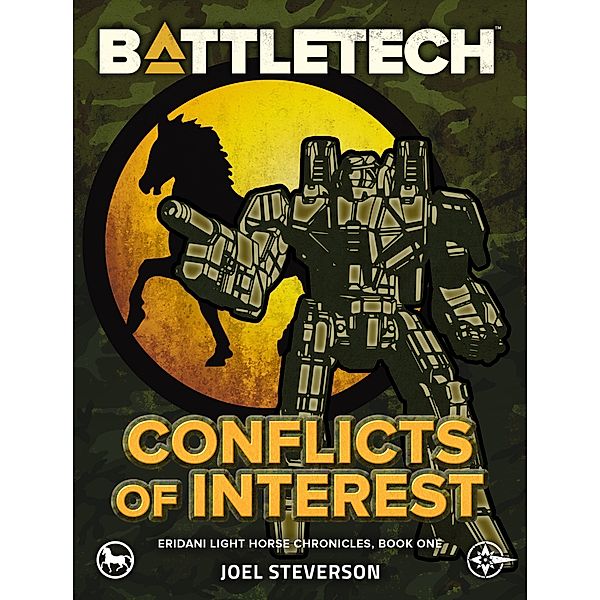 BattleTech: Conflicts of Interest (Eridani Light Horse Chronicles, Part One), Joel Steverson