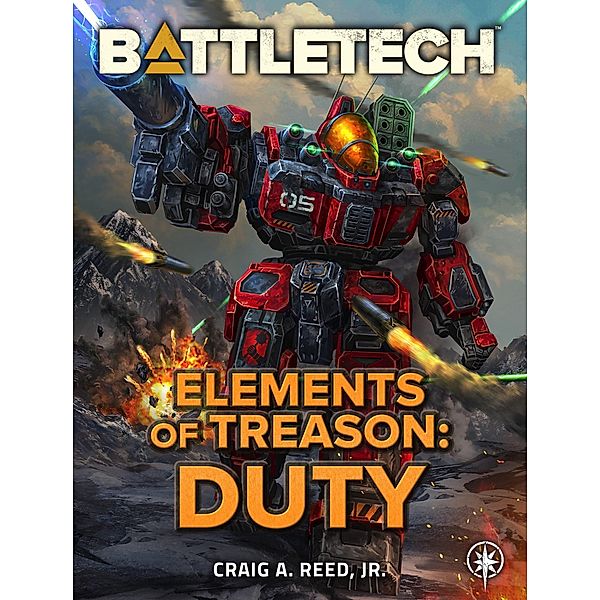 BattleTech: Elements of Treason: Duty / BattleTech, Craig A. Reed