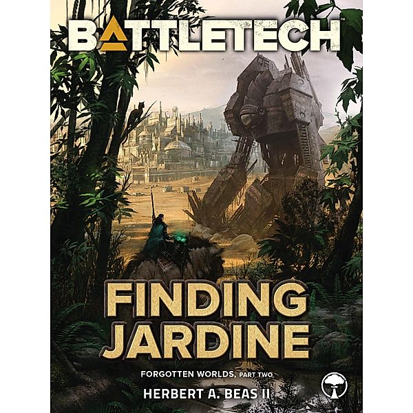 BattleTech: Finding Jardine (Forgotten Worlds, Part Two) / BattleTech Novella, Herbert A. Beas