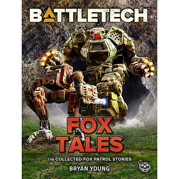 BattleTech: Fox Tales (BattleTech Anthology) / BattleTech Anthology, Bryan Young