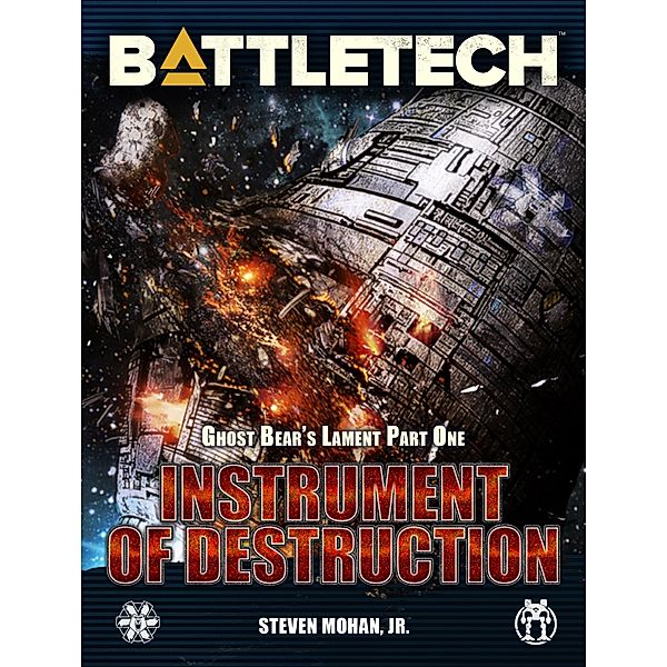 BattleTech: Instrument of Destruction (Ghost Bear's Lament, Part One) / BattleTech Novella, Steven Mohan