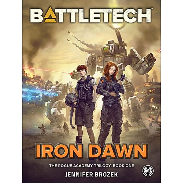 BattleTech: Iron Dawn (The Rogue Academy Trilogy, Book One) / BattleTech YA, Jennifer Brozek