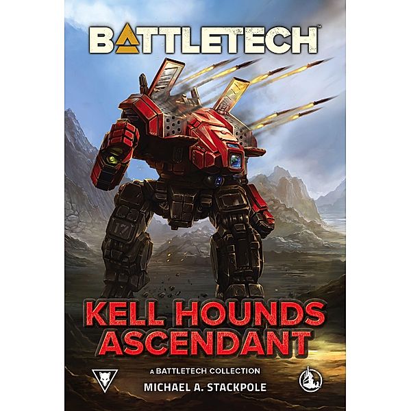 BattleTech: Kell Hounds Ascendant / BattleTech, Michael A. Stackpole