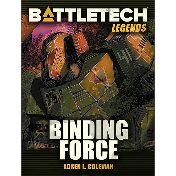 BattleTech Legends: Binding Force / BattleTech Legends, Loren L. Coleman