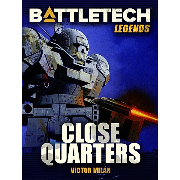 BattleTech Legends: Close Quarters / BattleTech Legends, Victor Milán