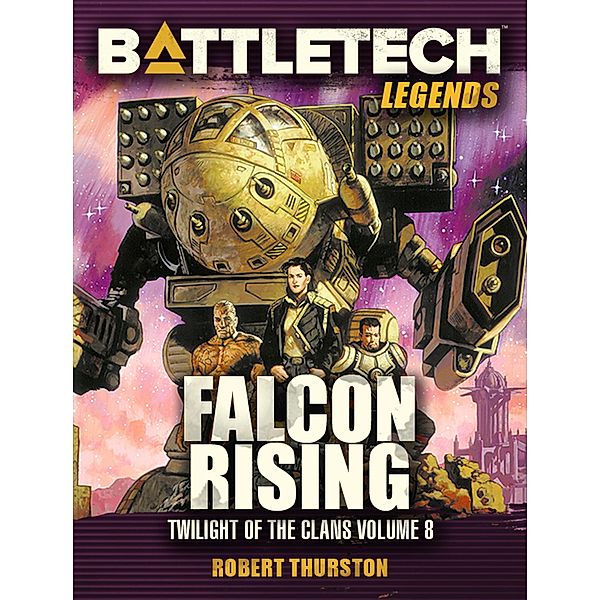 BattleTech Legends: Falcon Rising (Twilight of the Clans, #8) / BattleTech Legends, Robert Thurston