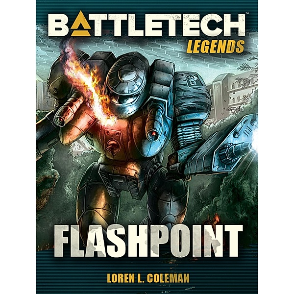 BattleTech Legends: Flashpoint / BattleTech Legends, Loren L. Coleman